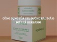 Công dụng của Gel dưỡng rau má & diếp cá Herbario - Giải pháp dưỡng ẩm và hỗ trợ chăm sóc da dầu mụn